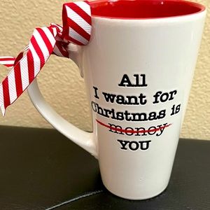All I Want For Christmas Is Money You ~ Holly Jolly Mug ~ New